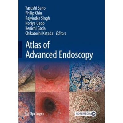 Atlas of Advanced Endoscopy | Yasushi Sano, Philip Wai-yan CHIU, Rajvinder Singh, Noriya Uedo, Kenichi Goda, Chikatoshi Katada