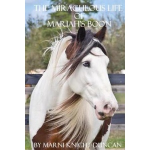 The Miraculous Life of Mariah's Boon | Marni Knight-Duncan (ISBN: 9781478142133)