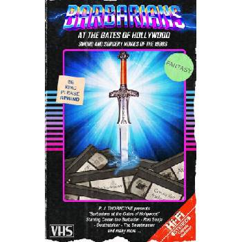 Barbarians at the Gates of Hollywood: Sword and Sorcery Movies of the 1980s | P. J. Thorndyke