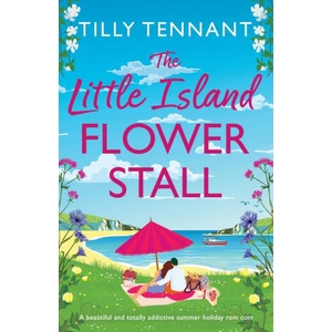 The Little Island Flower Stall | Tilly Tennant (ISBN: 9781836183211)