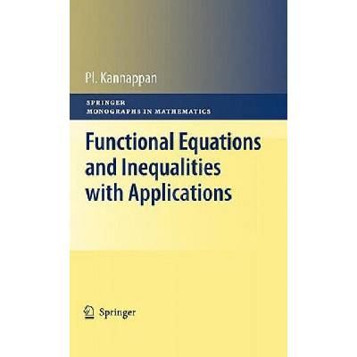 Functional Equations and Inequalities with Applications | Pl. Kannappan