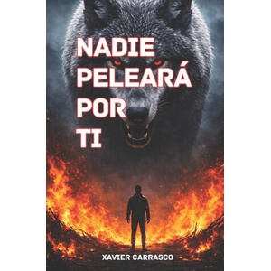 NADIE PELEARÁ POR TI | XAVIER ALEXANDER CARRASCO TUCTO (2026)