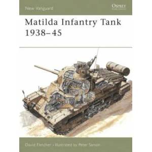 Matilda Infantry Tank 1938-45 | David Fletcher (1994)
