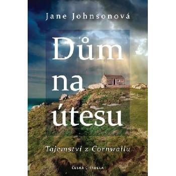 Česká citadela Dům na útesu: Tajemství z Cornwallu Johnsonová Jane