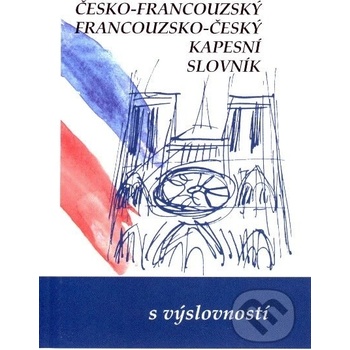 Česko-francouzský francouzsko český kapesní slovník Gailly Iva a kolektiv