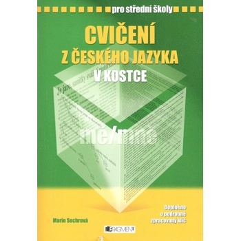 Cvičení z českého jazyka v kostce pro SŠ - Přepracované vydání 2008