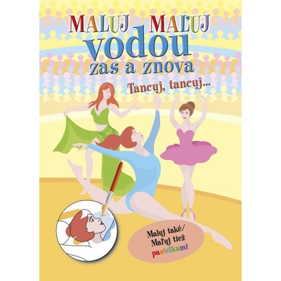 Maluj vodou zas a znova Tancuj Tancuj...