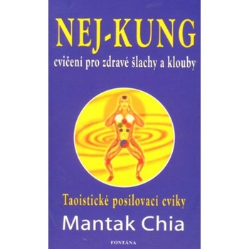 Nej-kung Cvičení pro zdravé šlachy a klouby - Mantak Chia