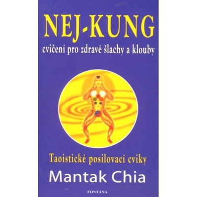 Nej-kung Cvičení pro zdravé šlachy a klouby - Mantak Chia