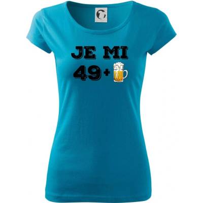 Je mi 50 pivo Pure dámske tričko Svetlý tyrkys