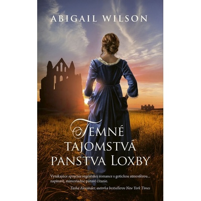 Temné tajomstvá panstva Loxby - Abigail Wilson