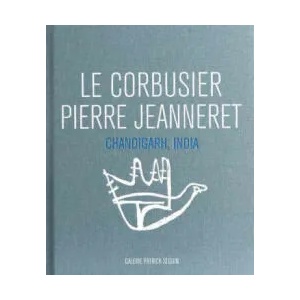 Le Corbusier and Pierre Jeanneret - Chandigarh, India | Helene Bauchet-Cauquil, Francoise-Claire Prodhon, Le Corbusier (ISBN: 9782909187075)