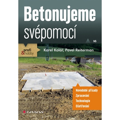 Betonujeme svépomocí - Karel Kolář, Pavel Reiterman