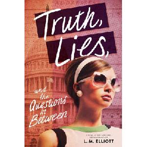 Truth, Lies, and the Questions in Between | ELLIOTT L M (ISBN: 9781643752822)