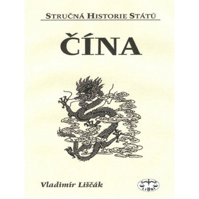 Čína stručná historie států Vladimír Liščák