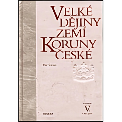 Velké dějiny zemí Koruny české V. - Petr Čornej