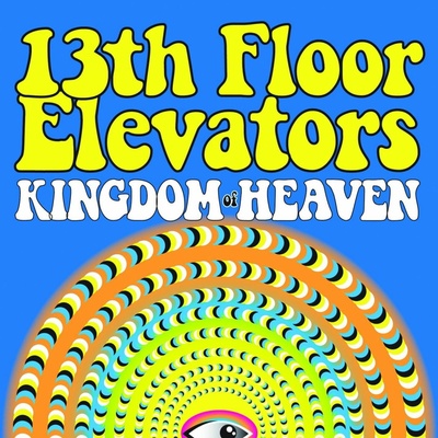 THIRTEENTH FLOOR ELEVATORS - KINGDOM OF HEAVEN CD