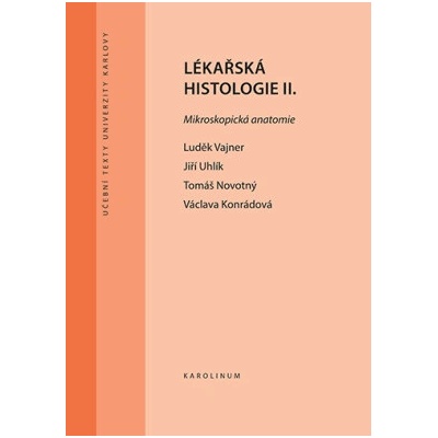 Lékařská histologie II. Mikroskopická anatomie - Luděk Vajner
