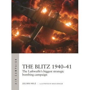The Blitz 1940-41: The Luftwaffe's Biggest Strategic Bombing Campaign (2023)