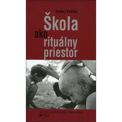 Škola ako rituálny priestor - Kaščák, Ondrej