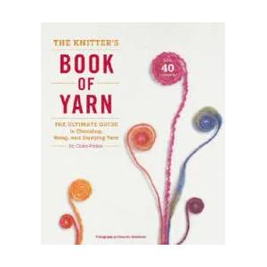 Knitter's Book of Yarn, The | Clara Parkes (ISBN: 9780307352163)