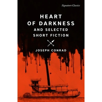 Heart of Darkness and Selected Short Fiction - Conrad Joseph
