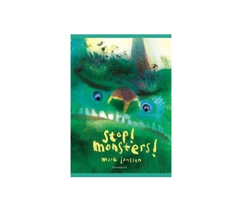 Stop! Monsters! - Mark Janssen