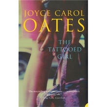 The Tattooed Girl - Joyce Carol Oatesová