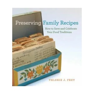 Preserving Family Recipes | Valerie J. Frey (ISBN: 9780820330631)