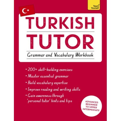 Turkish Tutor: Grammar and Vocabulary Workbook Learn Turkish with Teach Yourself