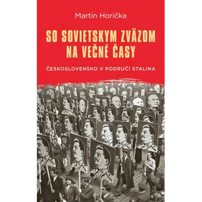 So Sovietskym zväzom na večné časy - Martin Horička