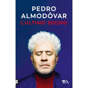 ultimo sogno. Tutte le mie storie | Pedro Almodóvar (2025)