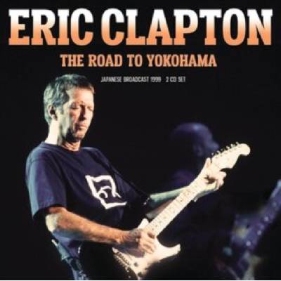 The Road to Yokohama - Eric Clapton CD