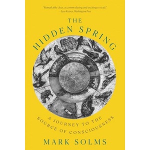Hidden Spring - A Journey to the Source of Consciousness | Solms, Mark (ISBN: 9781324021919)