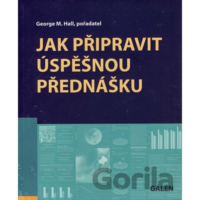 Jak připravit úspěšnou přednášku- George M. Hall