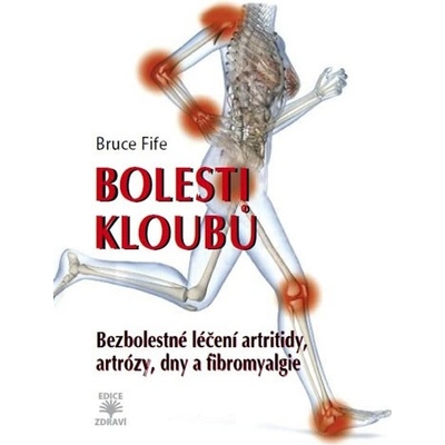 Klouby - bezbolestvné léčení artritidy - Fife Bruce