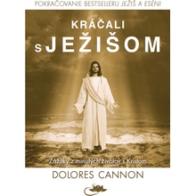 Kráčali s Ježišom - Dolores Cannon