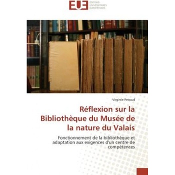 Reflexion Sur La Bibliotheque Du Musee de la Nature Du Valais | Petoud Virginie
