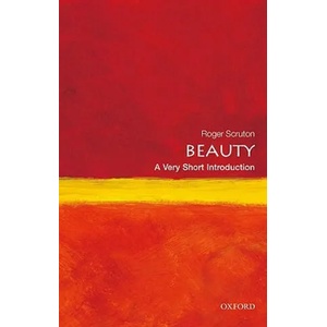 Beauty: A Very Short Introduction (ISBN: 9780199229758)