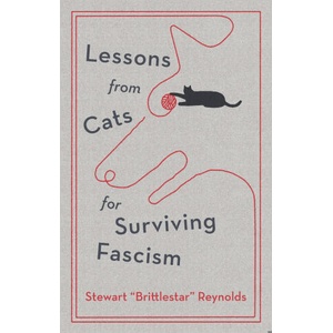 Lessons from Cats for Surviving Fascism | Stewart Reynolds (ISBN: 9781529448924)