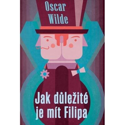 Jak důležité je mít Filipa - Oscar Wilde