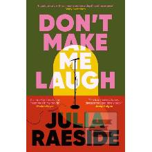 Dont Make Me Laugh - Julia Raeside