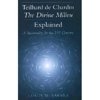 Teilhard de Chardin - The Divine Milieu Explained: A Spirituality for the 21st Century Savary Louis M.Paperback
