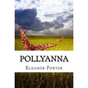 Pollyanna: (Eleanor H. Porter Classics Collection) | Eleanor Porter (2015)