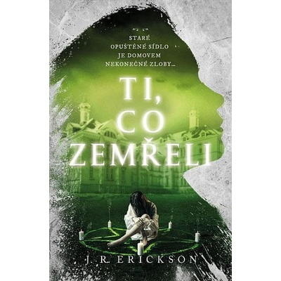 Ti, co zemřeli - J.R. Erickson