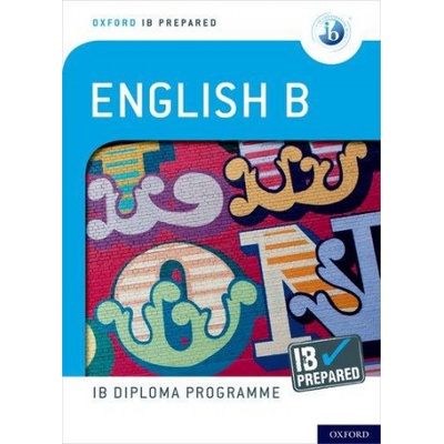 Oxford IB Diploma Programme: IB Prepared: English B