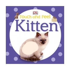 Touch and Feel: Kitten | Inc. Dorling Kindersley (ISBN: 9780756691653)