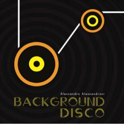 Background Disco - Alessandro Alessandroni LP