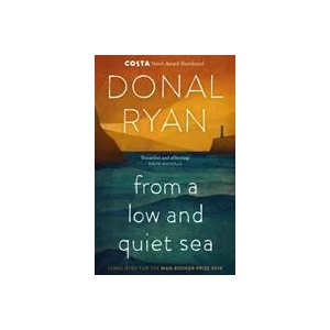 From a Low and Quiet Sea | Donal Ryan (ISBN: 9781784160265)