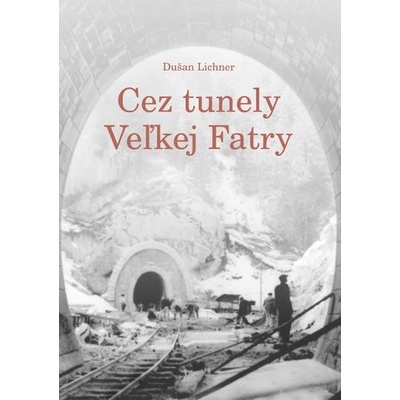 CEZ TUNELY VEĽKEJ FATRY